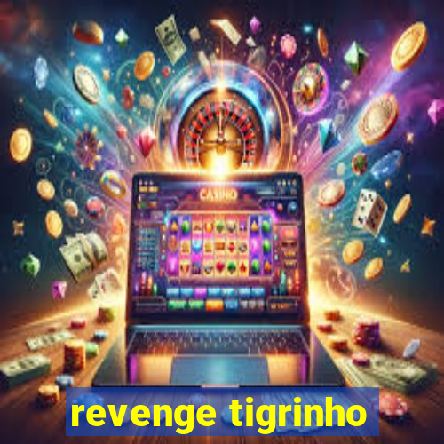 revenge tigrinho